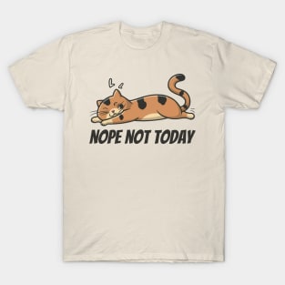 Nope-not-today T-Shirt